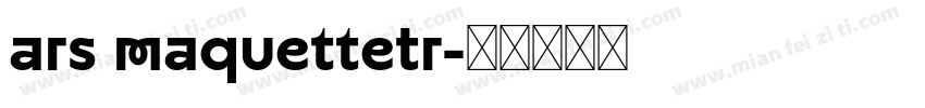 ARS MaquetteTr字体转换
